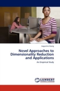 Novel Approaches to Dimensionality Reduction and Applications Novel Approaches to Dimensionality Reduction and Applications
