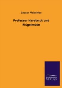 Professor Hardtmut Und Flugelmude Professor Hardtmut Und Flugelmude