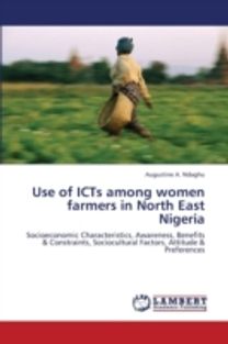 Use of Icts Among Women Farmers in North East Nigeria Use of Icts Among Women Farmers in North East Nigeria