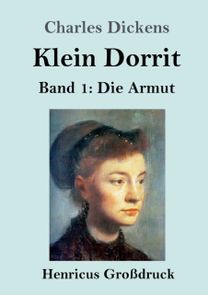 Klein Dorrit (Grossdruck) Klein Dorrit (Grossdruck)