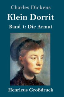 Klein Dorrit (Grossdruck) Klein Dorrit (Grossdruck)