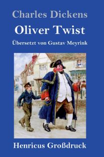 Oliver Twist Oder Der Weg Eines Fursorgezoeglings (Grossdruck) Oliver Twist Oder Der Weg Eines Fursorgezoeglings (Grossdruck)
