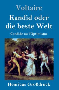 Kandid Oder Die Beste Welt (Grossdruck)