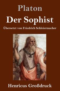 Der Sophist (Grossdruck) Der Sophist (Grossdruck)
