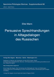 Persuasive Sprechhandlungen in Alltagsdialogen Des Russischen