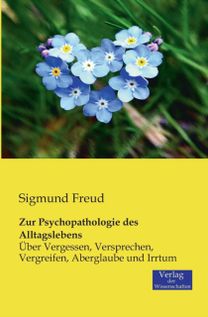 Zur Psychopathologie Des Alltagslebens