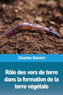 Role Des Vers De Terre Dans La Formation De La Terre Vegetale