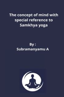 Concept of Mind with Special Reference to Samkhya Yoga Concept of Mind with Special Reference to Samkhya Yoga