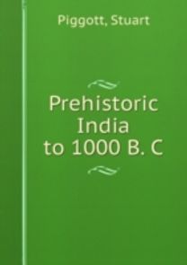 Prehistoric India to 1000 B. C