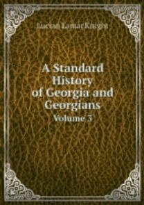 A Standard History of Georgia and Georgians