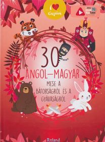 30 Angol-Magyar Mese a Batorsagrol Es a Gyavasagrol