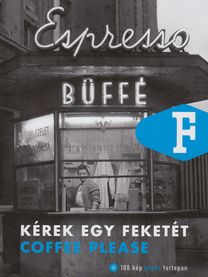Kérek Egy Feketét / Coffee Please Kérek Egy Feketét / Coffee Please