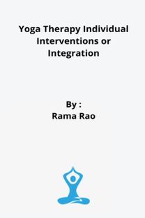 Yoga Therapy Individual Interventions or Integration