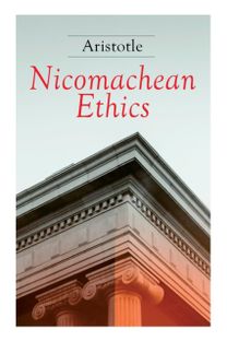 Nicomachean Ethics Nicomachean Ethics
