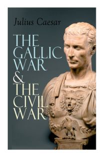 Gallic War & the Civil War