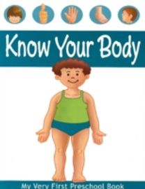 MY VERY FIRST PRESCHOOL BOOK Know Your Body