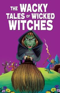 Wacky Tales of Wicked Witches