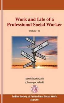 Work and Life of a Professional Social Worker Work and Life of a Professional Social Worker