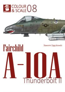 Colour & Scale No. 08 Fairchild A-10 Thunderbolt II