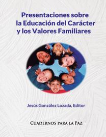 Presentaciones Sobre La Educacion Del Caracter Y Los Valores Familiares Presentaciones Sobre La Educacion Del Caracter Y Los Valores Familiares