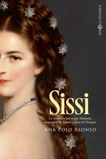 Sissi: La verdadera historia de Elisabeth, emperatriz de Austria y reina de Hungría (BOLSILLO)