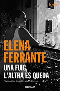 Una Fuig, L'altra Es Queda (L'amiga Genial 3) (Catalan Edition)