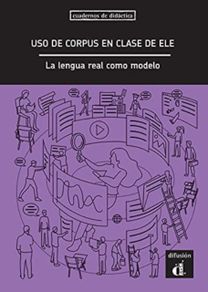 El uso de corpus en clase de ELE. La lengua real como modelo