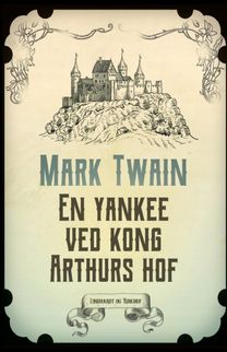 En Yankee Ved Kong Arthurs Hof