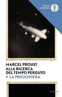 La Prigioniera Vol v - Alla Ricerca Del Tempo Perduto La Prigioniera Vol v - Alla Ricerca Del Tempo Perduto
