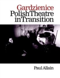 Gardzienice: Polish Theatre in Transition