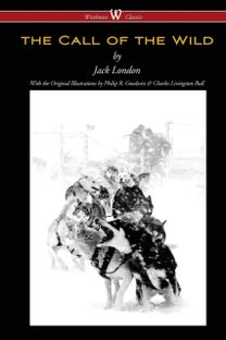 The Call of the Wild (Wisehouse Classics - with Original Illustrations)