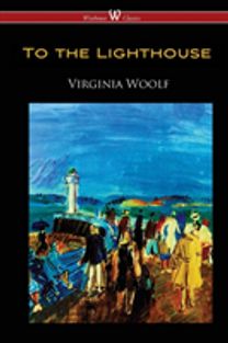 To the Lighthouse (Wisehouse Classics Edition)