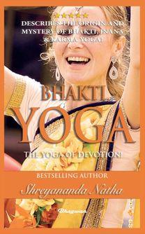 Bhakti Yoga - the Yoga of Devotion!