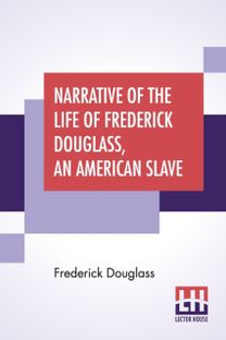 Narrative of the Life of Frederick Douglass, an American Slave