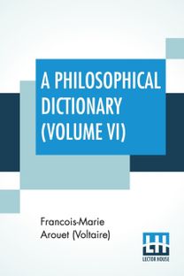 Philosophical Dictionary (Volume Vi)