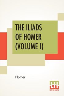 Iliads of Homer (Volume I)