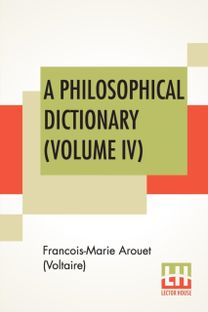 Philosophical Dictionary (Volume Iv)