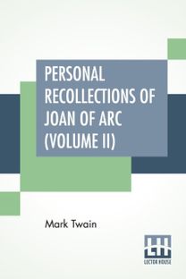Personal Recollections of Joan of Arc (Volume Ii)