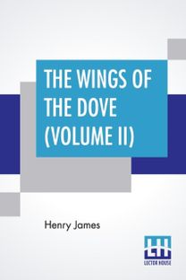 Wings of the Dove (Volume Ii)