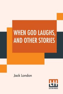 When God Laughs, and Other Stories