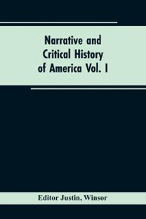 Narrative and Critical History of America Vol. I