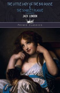 The Little Lady of the Big House & the Scarlet Plague (Illustrated)