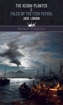 The Acorn-Planter & Tales of the Fish Patrol