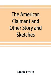 American Claimant and Other Story and Sketches