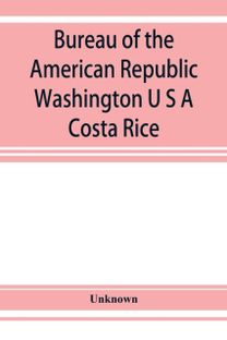 Bureau of the American Republic Washington U S a