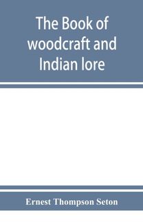 Book of Woodcraft and Indian Lore
