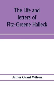 Life and Letters of Fitz-Greene Halleck