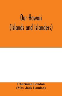 Our Hawaii (Islands and Islanders)