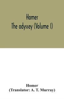 Homer; the Odyssey (Volume I)