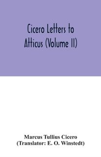 Cicero Letters to Atticus (Volume Ii)
